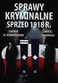 Sprawy kryminalne sprzed 1918 r.