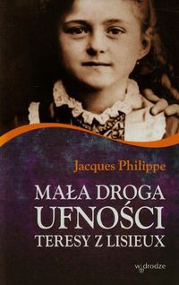 Mała droga ufności Teresy z Lisieux