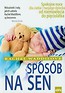 Sposób na sen Spokojne noce dla ciebie i twojego dziecka od niemowlęcia do pięciolatka