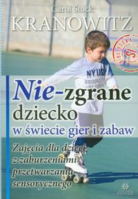 Nie-zgrane dziecko w świecie gier i zabaw