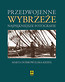 Przedwojenne wybrzeże Najpiękniejsze fotografie