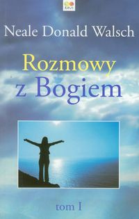 Rozmowy z Bogiem Tom 1