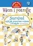 Wiem i potrafię... Survival, czyli jak przetrwać w domu i w szkole