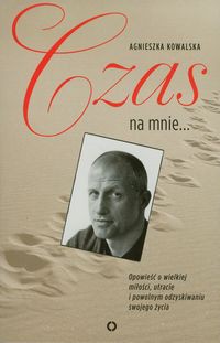 Czas na mnie Opowieść o Maćku Kozłowskim