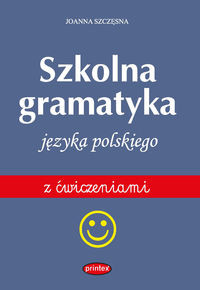 Szkolna gramatyka języka polskiego z ćwiczeniami