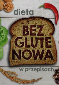 Dieta bezglutenowa w przepisach