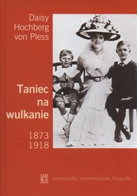 Taniec na wulkanie 1873-1918