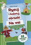 Rysuj i koloruj obrazki Na wsi