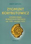 Zygmunt Korybutowicz Litewski książę w husyckich Czechach