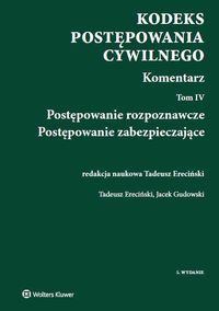 Kodeks postępowania cywilnego Komentarz Tom 4