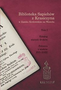 Biblioteka Sapiehów z Krasiczyna w Zamku Królewskim na Wawelu