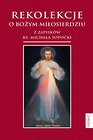 Rekolekcje o Bożym Miłosierdziu z zapisków ks. Michała Sopoćki