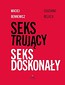 Seks trujący Seks doskonały