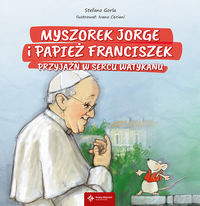 Myszorek Jorge i papież Franciszek