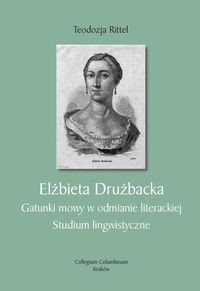 Elżbieta Drużbacka. Gatunki mowy w odmianie literackiej