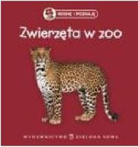 Rosnę i poznaję Zwierzęta w ZOO