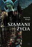 Szamani życia