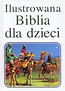 Ilustrowana Biblia dla dzieci