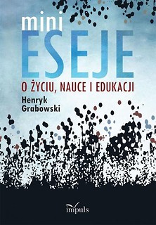 Mini eseje o życiu, nauce i edukacji