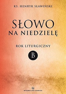 Słowo na niedzielę. Rok liturgiczny B