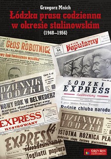 Łódzka prasa codzienna w okresie stalinowskim...