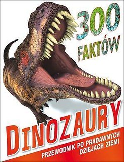 300 faktów. Dinozaury