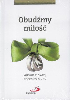 Obudźmy miłość. Album z okazji rocznicy ślubu