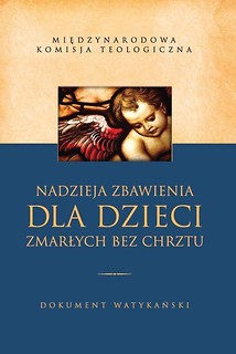 Nadzieja zbawienia dla dzieci zmarłych bez chrztu