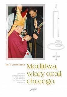 Modlitwa wiary ocali chorego