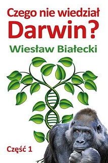 Czego nie wiedział Darwin? cz. 1