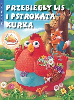 Bajeczki z nak. - Przebiegły lis i pstrokata kurka