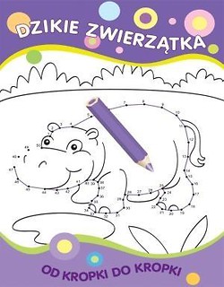 Od kropki do kropki. Dzikie zwierzątka