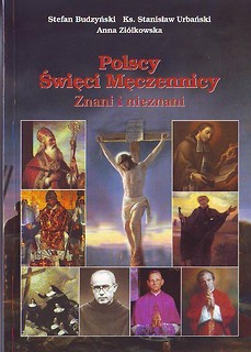 Polscy Święci Męczennicy. Znani i nieznani