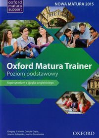 Oxford Matura Trainer Repetytorium Poziom podstawowy