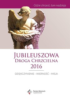 Jubileuszowa droga chrzcielna 2016