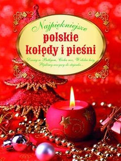 Najpiękniejsze polskie kolędy i pieśni