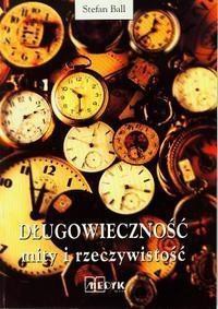 Długowieczność. Mity i rzeczywistość