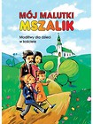 Mój malutki mszalik. Modlitwy dzieci w kościele