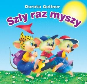 Biblioteczka niedźwiadka. Szły raz myszy