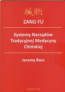 ZANG FU. Systemy Narządów Tradycyjnej Medycyny Ch.