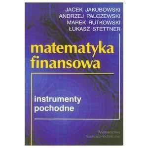 Matematyka finansowa. Instrumenty pochodne Wyd.I