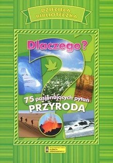 Dziecięca Biblioteczka. Dlaczego? Przyroda