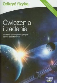 Odkryć fizykę Ćwiczenia i zadania Zakres podstawowy