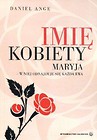 Imię kobiety. Maryja - w niej odnajduje...