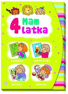 Mam 4 latka. Zgaduj, naklejaj, rysuj, maluj