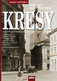 Nasza historia. Kresy. Historia, wspomnienia..