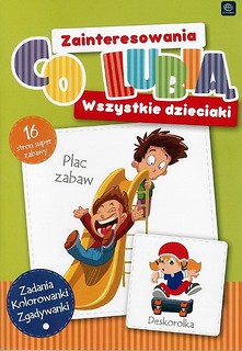 Co lubią wszystkie dzieciaki. Zainteresowania