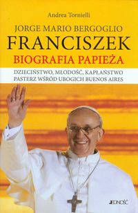 Jorge Mario Bergoglio Franciszek Biografia Papieża