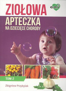 Ziołowej apteczki na dziecięce choroby T.2