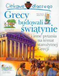 Ciekawe dlaczego grecy budowali świątynie i inne pytania na temat starożytnej Grecji